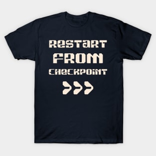 Restart From Checkpoint T-Shirt